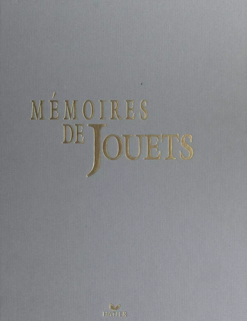 Mémoires de jouets - Jeanne Damamme - (Hatier) réédition numérique FeniXX