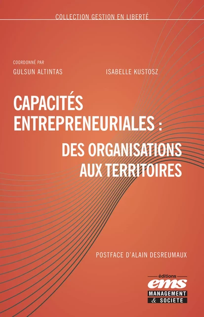 Capacités entrepreneuriales : des organisations aux territoires - Gulsun Altintas, Isabellle Kustosz - Éditions EMS