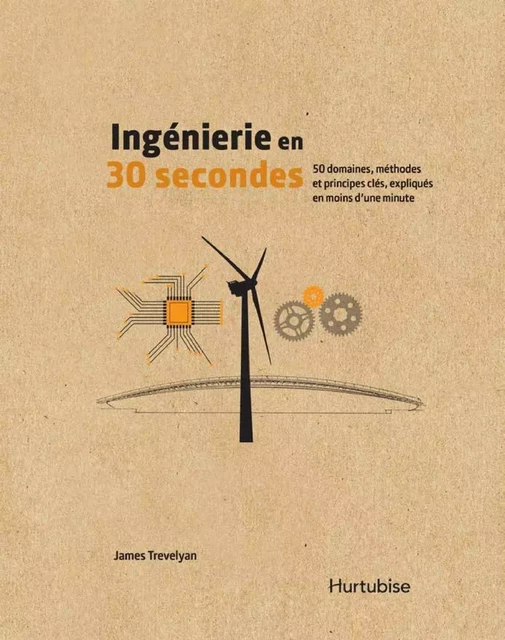 Ingénierie en 30 secondes - James Trevelyan - Éditions Hurtubise