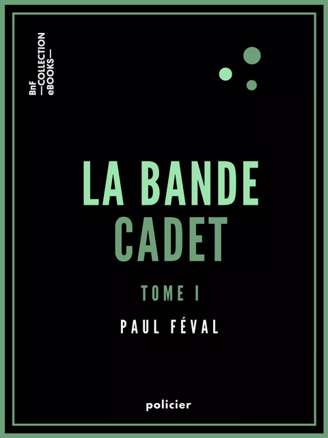 La Bande Cadet - Paul Féval - BnF collection ebooks