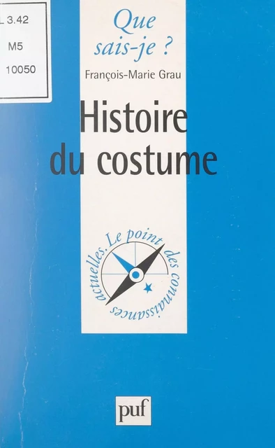 Histoire du costume - François-Marie Grau - (Presses universitaires de France) réédition numérique FeniXX