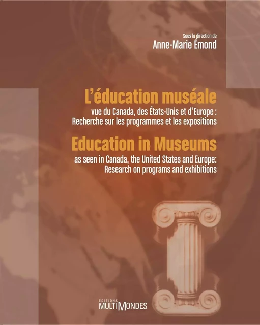 L'éducation muséale vue du Canada, des États-Unis et d’Europe : recherche sur les programmes et les expositions - Anne-Marie Émond - Éditions MultiMondes