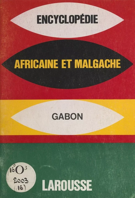 Encyclopédie africaine et malgache : République du Gabon -  Collectif - Larousse (réédition numérique FeniXX)