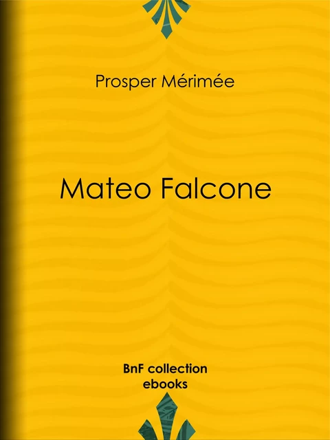 Mateo Falcone - Prosper Mérimée, Marquis de Queux de Saint-Hilaire - BnF collection ebooks