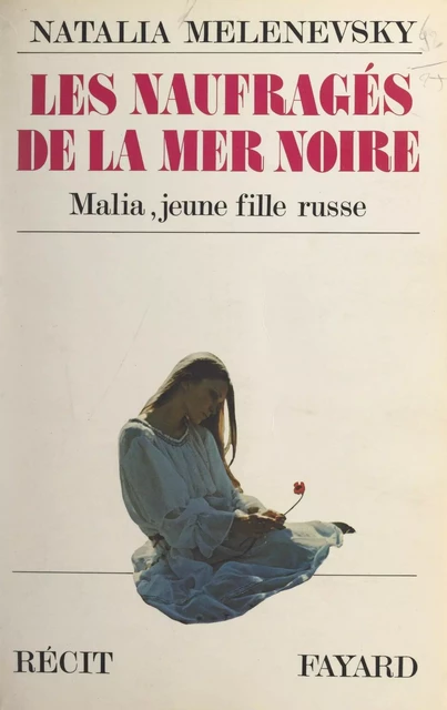 Les naufragés de la mer Noire - Natalia Melenevsky - (Fayard) réédition numérique FeniXX