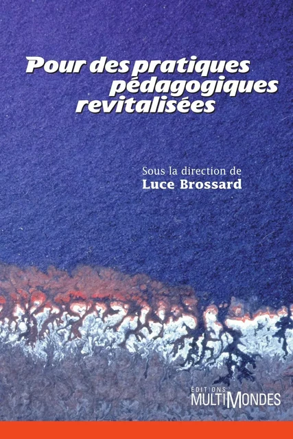 Pour des pratiques pédagogiques revitalisées - Luce Brossard - Éditions MultiMondes