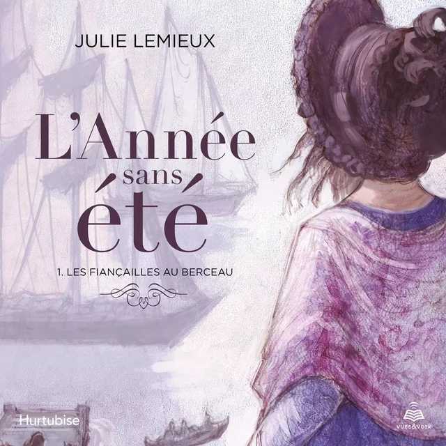 L'année sans été tome 1. Les fiançailles au berceau - Julie Lemieux - Kampus Média