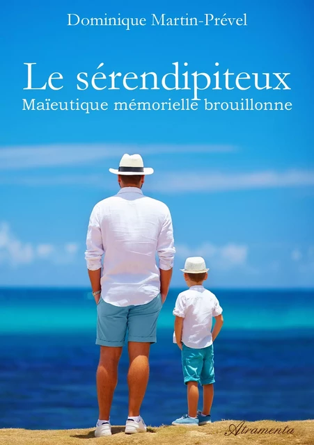 Le sérendipiteux - Dominique Martin-Prével - Atramenta