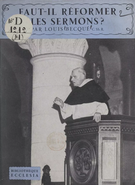 Faut-il réformer les sermons ? - Louis Becqué - (Fayard) réédition numérique FeniXX