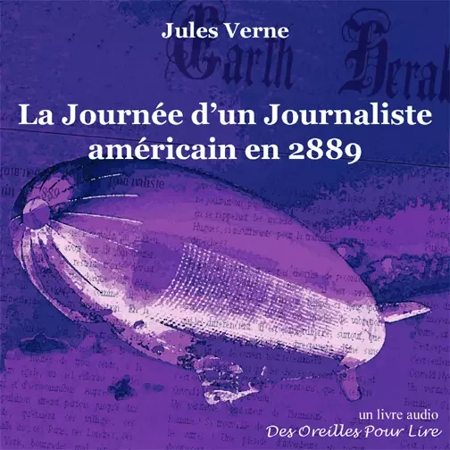 La Journée d'un Journaliste américain en 2889 - Jules Verne - Des Oreilles Pour Lire