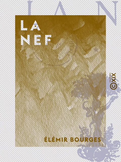 La Nef - Élémir Bourges - Collection XIX