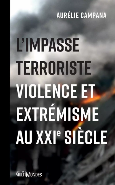 L'impasse terroriste - Aurélie Campana - Multimondes