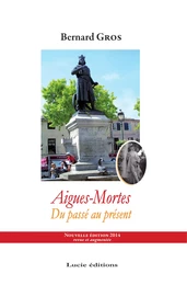 Aigues-Mortes, du passé au présent