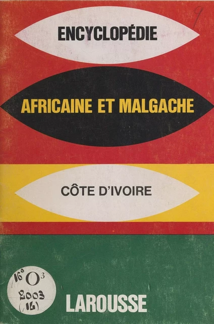 Encyclopédie africaine et malgache : République de la Côte d'Ivoire -  Collectif - Larousse (réédition numérique FeniXX)