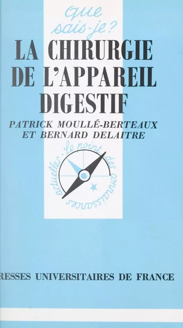 La chirurgie de l'appareil digestif - Bernard Delaitre, Patrick Moullé-Berteaux - (Presses universitaires de France) réédition numérique FeniXX