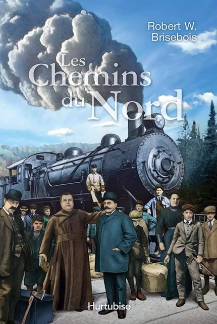 Les Chemins du Nord - Robert W. Brisebois - Éditions Hurtubise