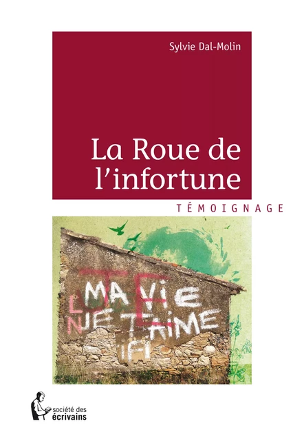 La Roue de l’infortune - Sylvie Dal-Molin - Société des écrivains