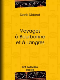 Voyages à Bourbonne et à Langres