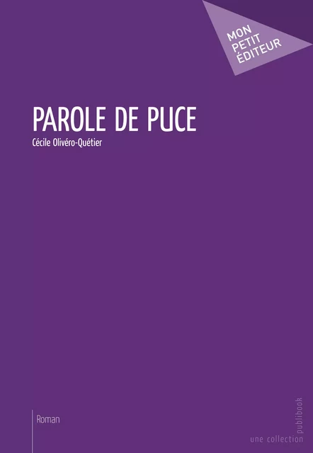 Parole de Puce - Cécile Olivéro-Quétier - Mon Petit Editeur