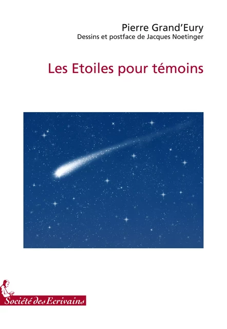 Les Etoiles pour témoins - Pierre Grand'Eury - Société des écrivains