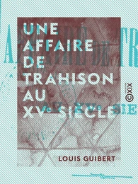 Une affaire de trahison au XVe siècle