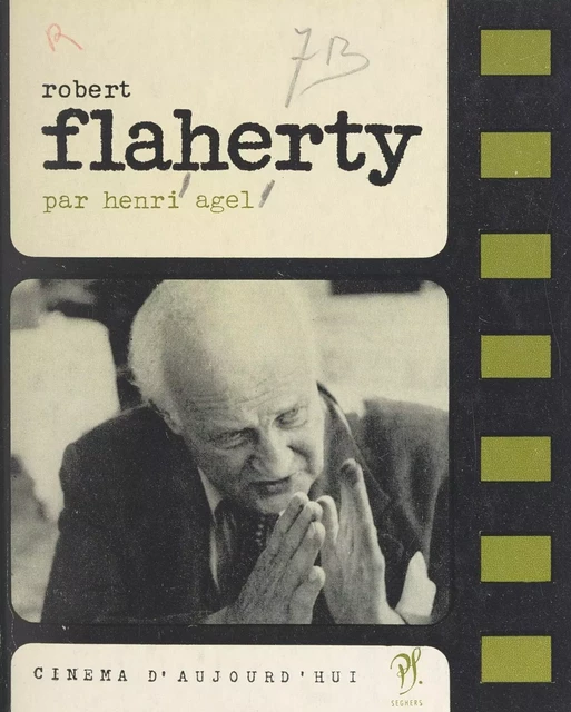 Robert J. Flaherty - Henri Agel - (Seghers) réédition numérique FeniXX