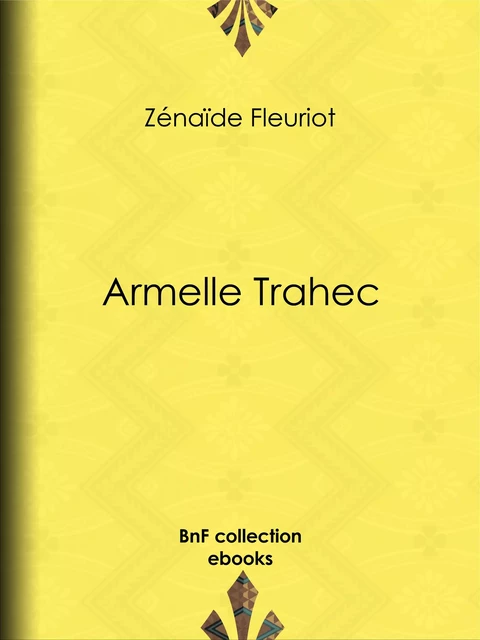 Armelle Trahec - Zénaïde Fleuriot - BnF collection ebooks