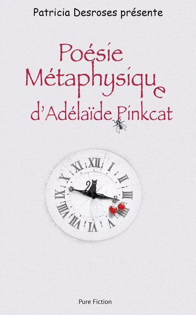 Poésie Métaphysique d'Adélaïde Pinkcat - Patricia Desroses - Pure Fiction