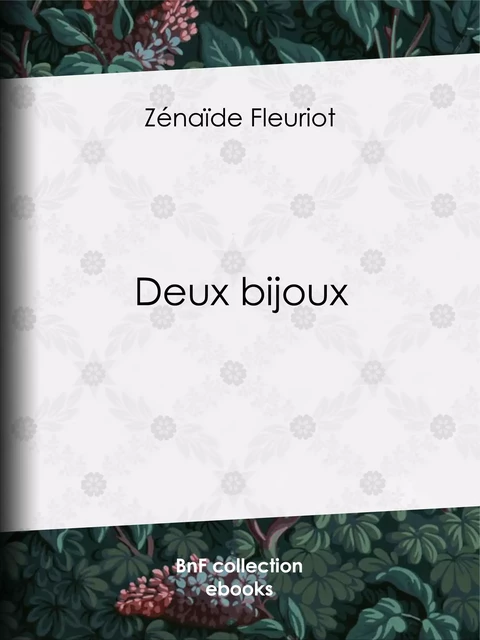 Deux bijoux - Zénaïde-Marie-Anne Fleuriot - BnF collection ebooks