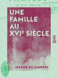 Une famille au XVIe siècle