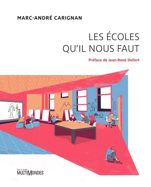 Les écoles qu'il nous faut - Marc-André Carignan - Éditions MultiMondes