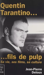 Quentin Tarantino... fils de Pulp