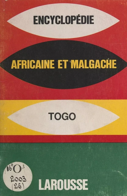 Encyclopédie africaine et malgache : République du Togo -  Collectif - Larousse (réédition numérique FeniXX)