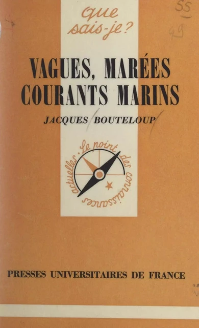 Vagues, marées, courants marins - Jacques Bouteloup - (Presses universitaires de France) réédition numérique FeniXX