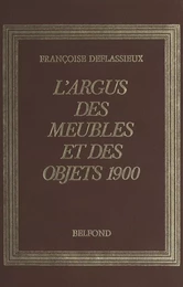 L'argus des meubles et objets 1900