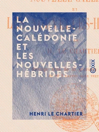 La Nouvelle-Calédonie et les Nouvelles-Hébrides