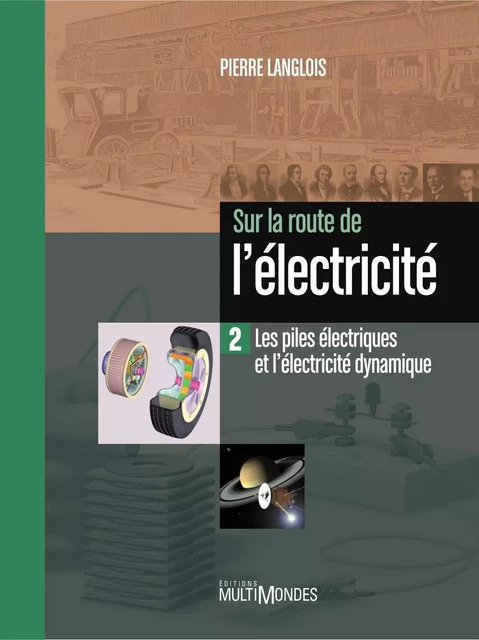 Les piles électriques et l’électricité dynamique - Pierre Langlois - Éditions MultiMondes