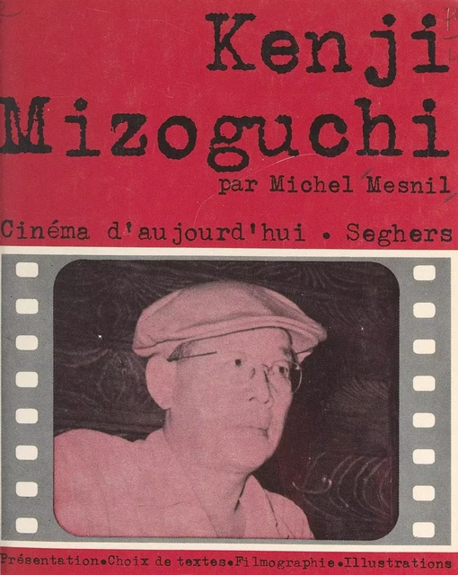 Kenji Mizoguchi - Michel Mesnil - (Seghers) réédition numérique FeniXX