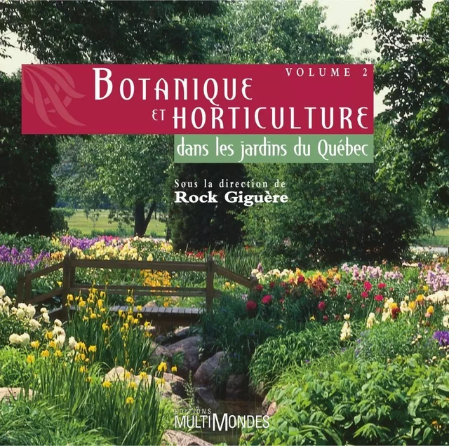 Botanique et horticulture dans les jardins du Québec, volume 2 - Rock Giguère - Éditions MultiMondes