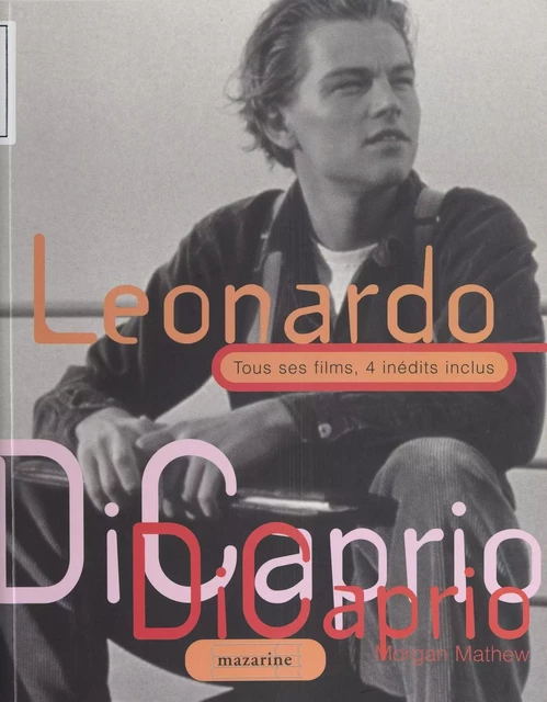 Leonardo DiCaprio - Morgan Mathew - (Mazarine) réédition numérique FeniXX