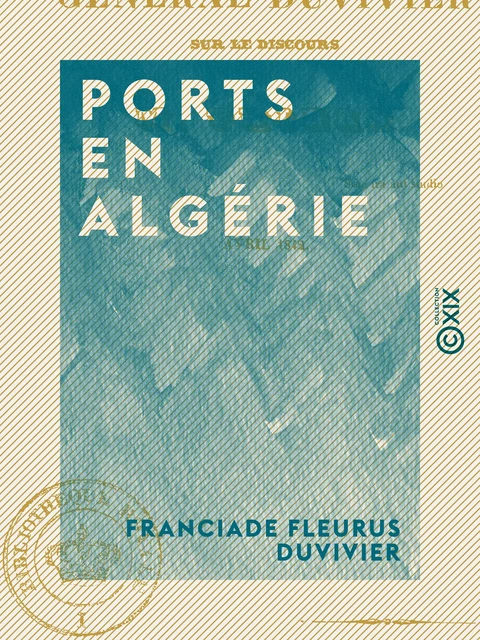 Ports en Algérie - Franciade Fleurus Duvivier - Collection XIX