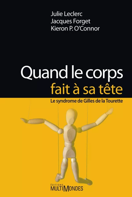 Quand le corps fait à sa tête : le syndrome de Gilles de la Tourette - Julie Leclerc, Jacques Forget - Éditions MultiMondes