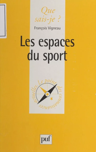 Les espaces du sport - François Vigneau - (Presses universitaires de France) réédition numérique FeniXX