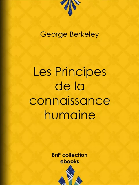 Les Principes de la connaissance humaine - George Berkeley, Charles Renouvier - BnF collection ebooks