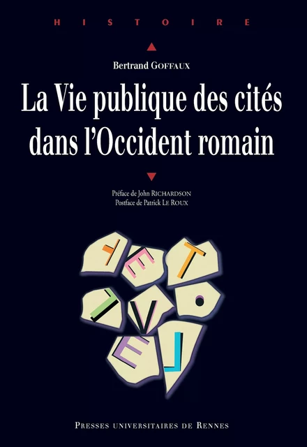 La vie publique des cités dans l'Occident romain - Bertrand Goffaux - Presses universitaires de Rennes