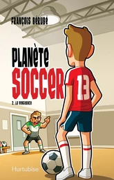 Planète soccer T2 - La vengeance