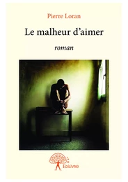 Le malheur d'aimer