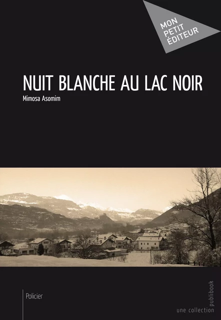 Nuit blanche au lac noir - Mimosa Asomim - Mon Petit Editeur