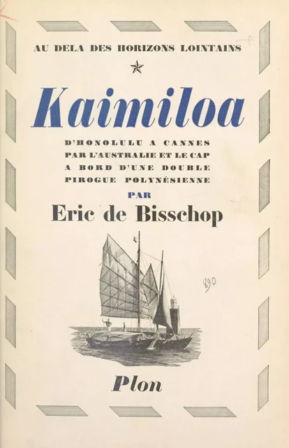 Au delà des horizons lointains : Kaimiloa - Eric de Bisschop - (Plon) réédition numérique FeniXX