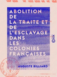 Abolition de la traite et de l'esclavage dans les colonies françaises